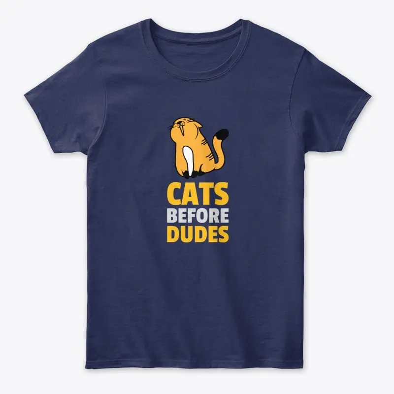 Cats before dudes