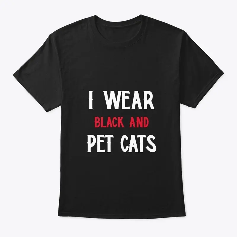 I wear black and pet cats